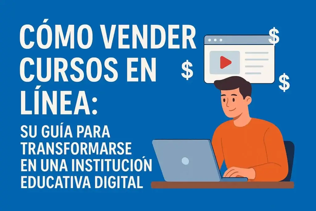 Cómo vender cursos online en Chile: guía y caso real